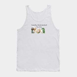 Easily distracted by my dog - Cavachon oil painting word art Tank Top